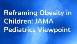 White text on a blue background reads: "Reframing Obesity in Children: JAMA Pediatrics Viewpoint.